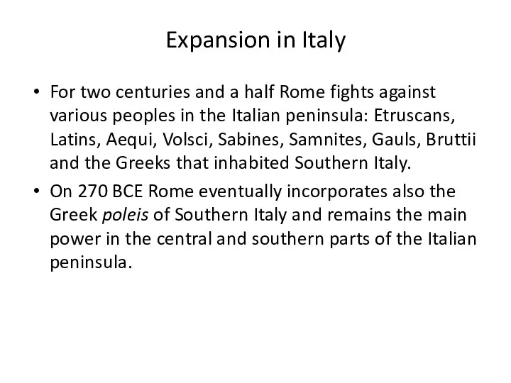Expansion in Italy For two centuries and a half Rome fights against various
