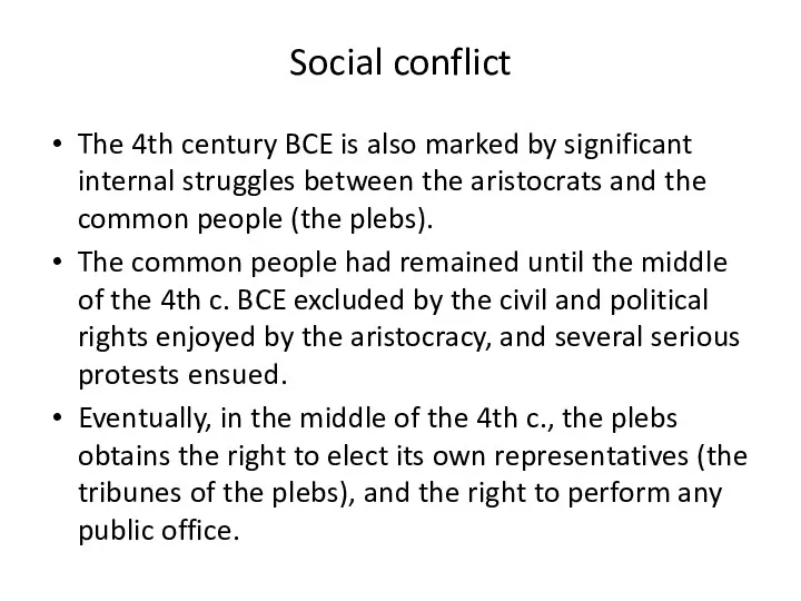 Social conflict The 4th century BCE is also marked by significant internal struggles