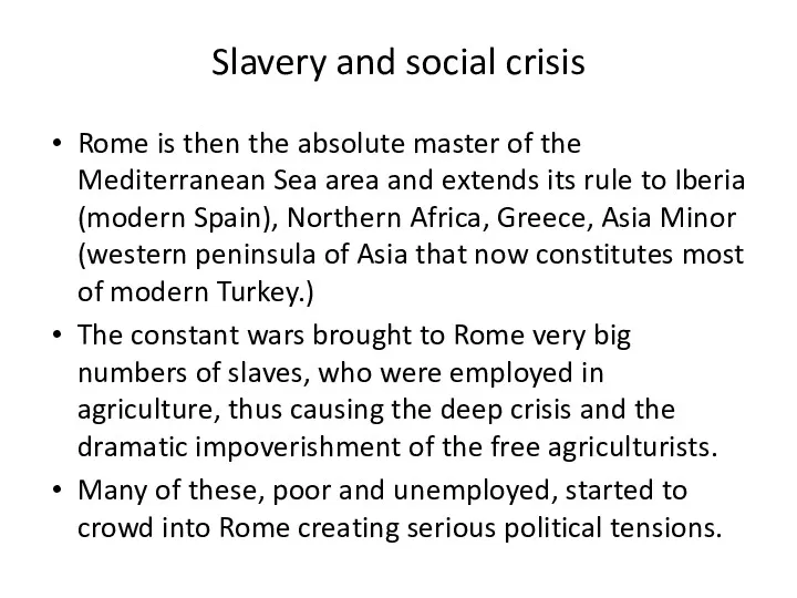 Slavery and social crisis Rome is then the absolute master of the Mediterranean