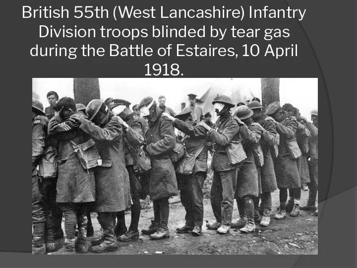 British 55th (West Lancashire) Infantry Division troops blinded by tear