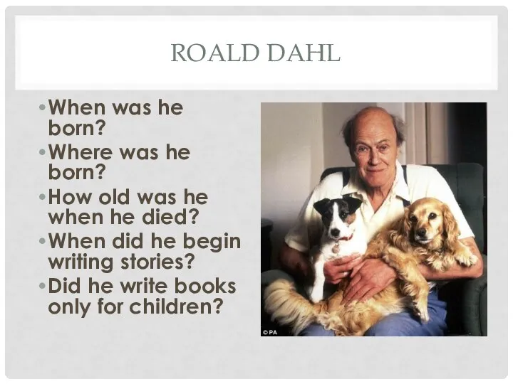 ROALD DAHL When was he born? Where was he born?