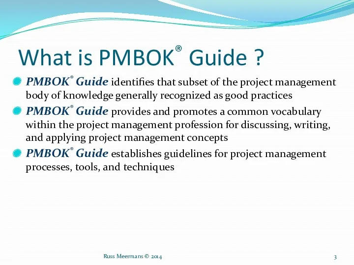 What is PMBOK® Guide ? PMBOK® Guide identifies that subset