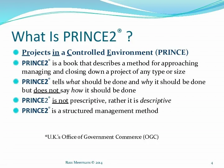 What Is PRINCE2® ? Projects in a Controlled Environment (PRINCE)