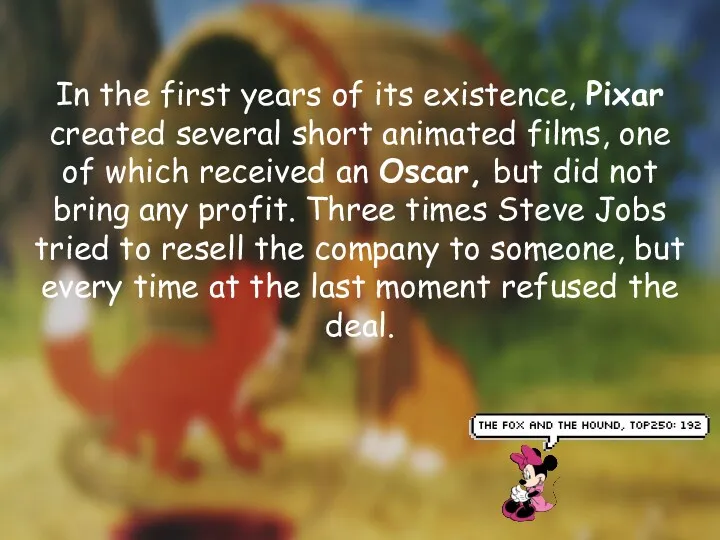In the first years of its existence, Pixar created several