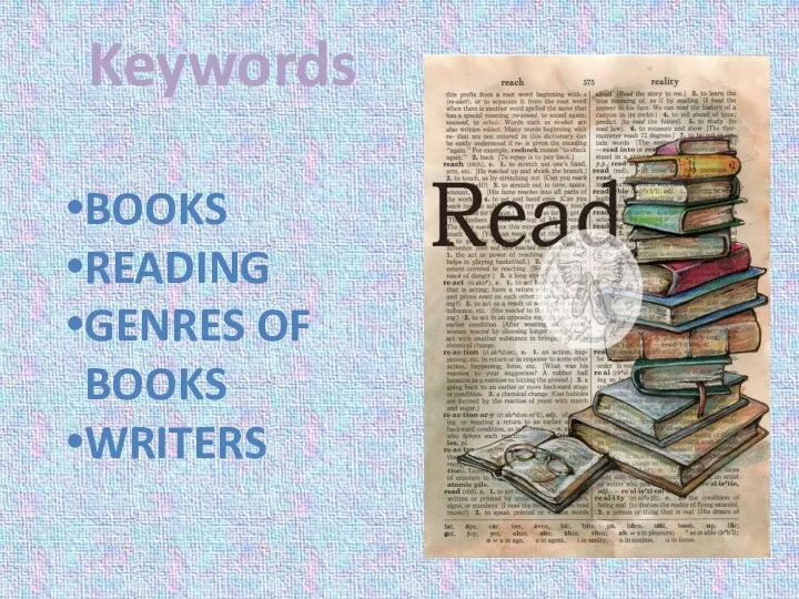 Keywords BOOKS READING GENRES OF BOOKS WRITERS