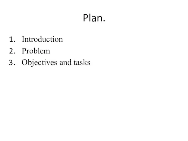 Plan. Introduction Problem Objectives and tasks