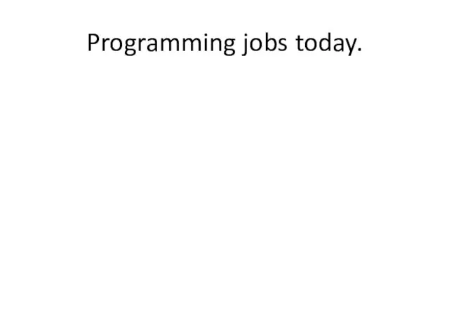 Programming jobs today.