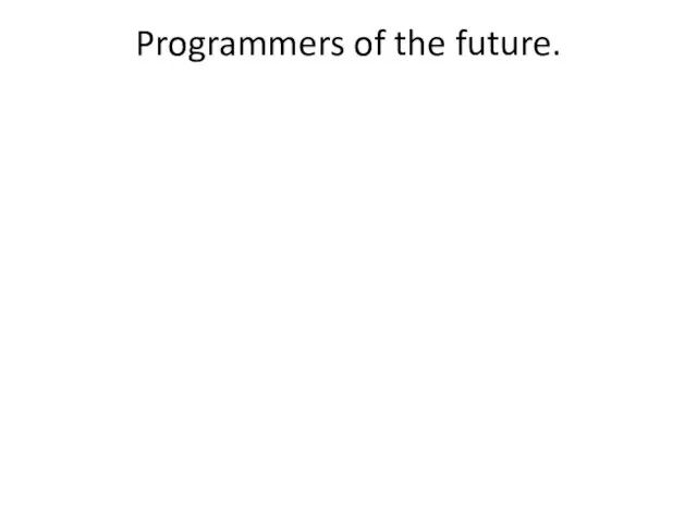 Programmers of the future.