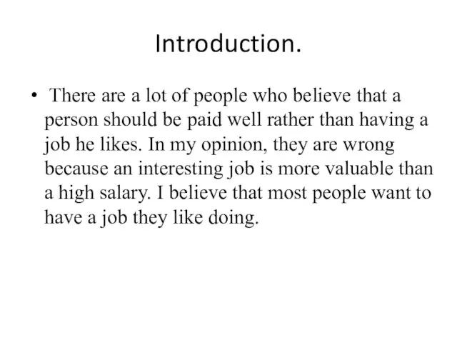 Introduction. There are a lot of people who believe that
