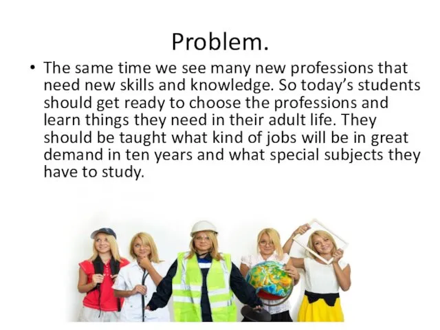 Problem. The same time we see many new professions that