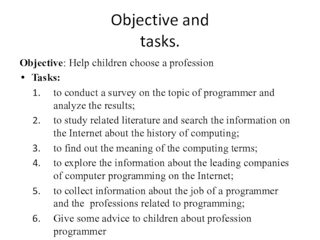 Objective and tasks. Objective: Help children choose a profession Tasks: