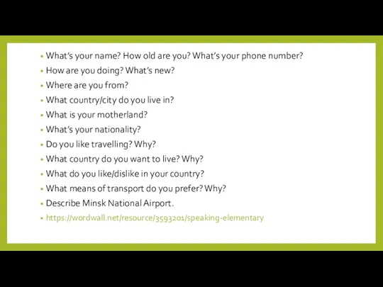 What’s your name? How old are you? What’s your phone