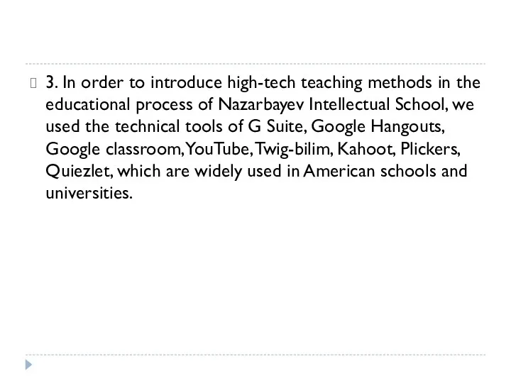 3. In order to introduce high-tech teaching methods in the educational process of