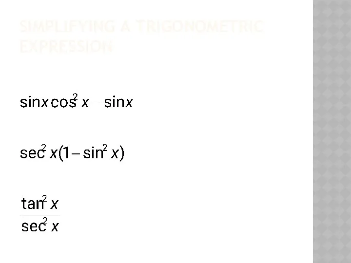 SIMPLIFYING A TRIGONOMETRIC EXPRESSION