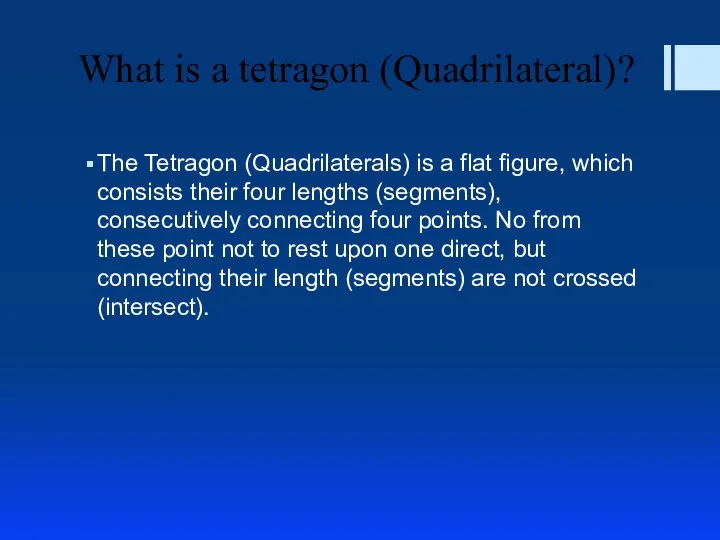 What is a tetragon (Quadrilateral)? The Tetragon (Quadrilaterals) is a