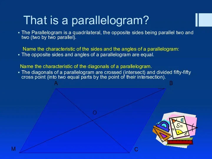 That is a parallelogram? The Parallelogram is a quadrilateral, the