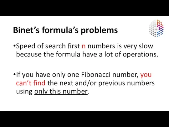 Binet’s formula’s problems Speed of search first n numbers is