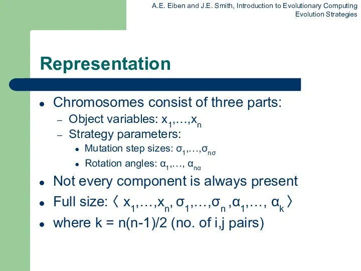 Representation Chromosomes consist of three parts: Object variables: x1,…,xn Strategy
