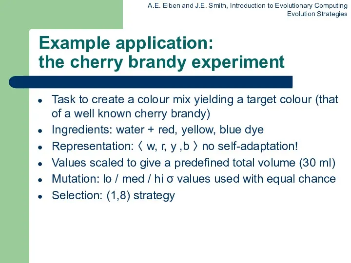 Example application: the cherry brandy experiment Task to create a