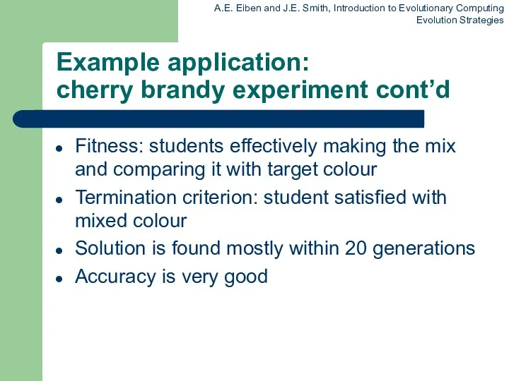 Example application: cherry brandy experiment cont’d Fitness: students effectively making