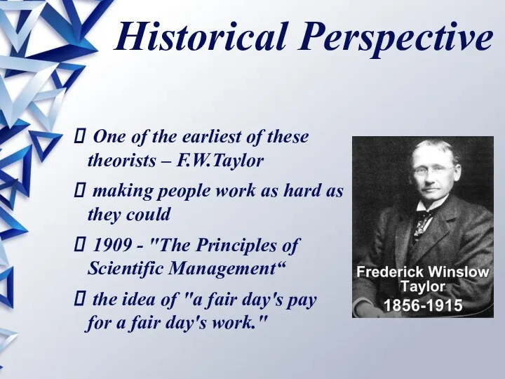 Historical Perspective One of the earliest of these theorists –