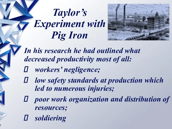 Taylor’s Experiment with Pig Iron In his research he had