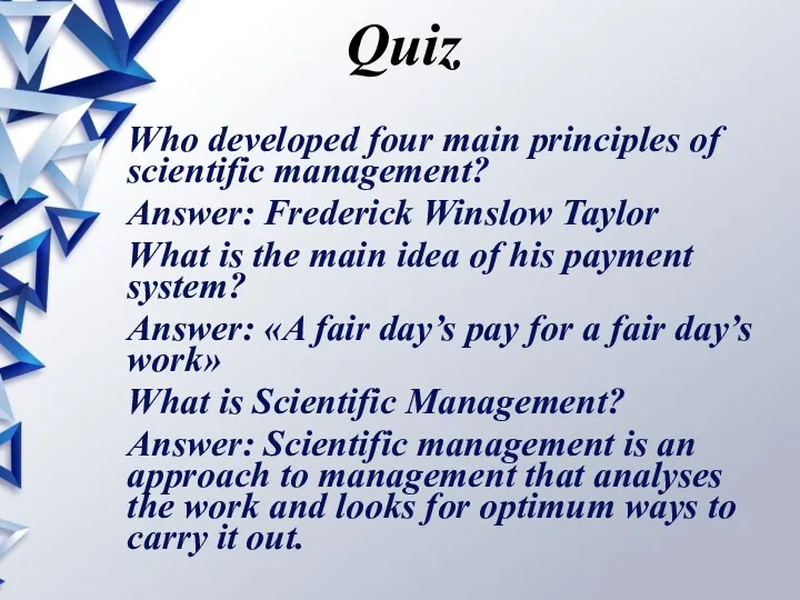 Quiz Who developed four main principles of scientific management? Answer: