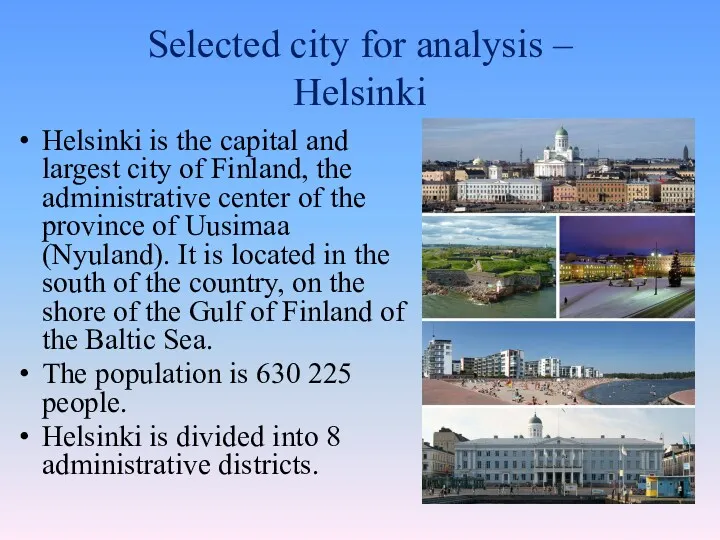 Selected city for analysis – Helsinki Helsinki is the capital and largest city