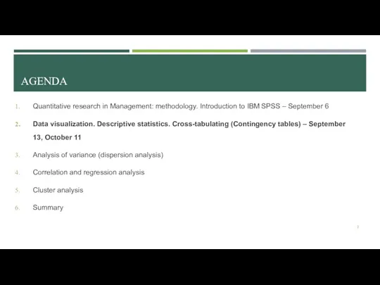 AGENDA Quantitative research in Management: methodology. Introduction to IBM SPSS