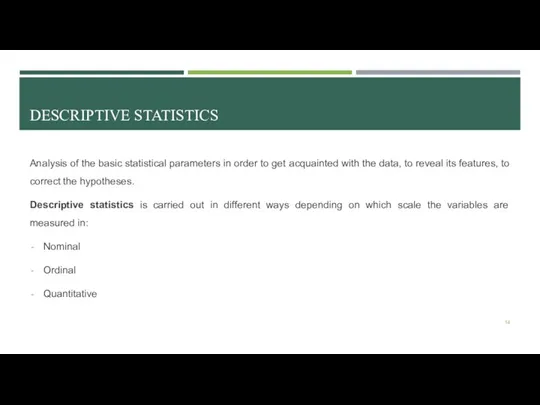 DESCRIPTIVE STATISTICS Analysis of the basic statistical parameters in order