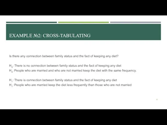 EXAMPLE №2: CROSS-TABULATING Is there any connection between family status