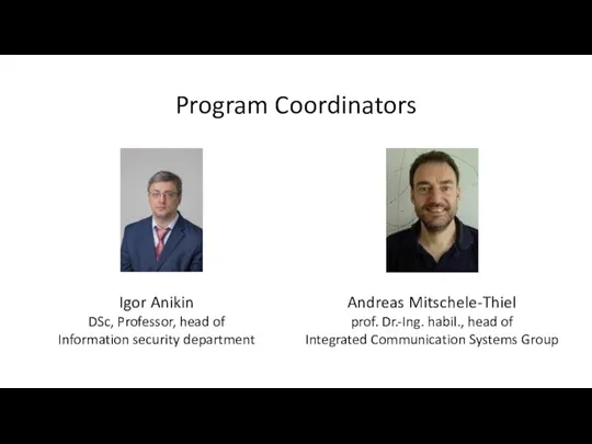 Program Coordinators Andreas Mitschele-Thiel prof. Dr.-Ing. habil., head of Integrated