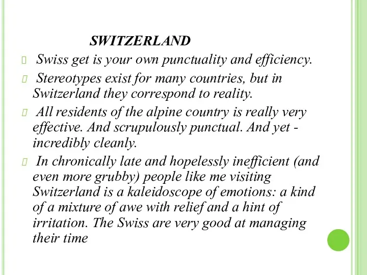 SWITZERLAND Swiss get is your own punctuality and efficiency. Stereotypes
