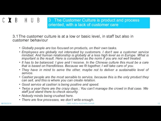 3 The Customer Culture is product and process oriented, with a lack of