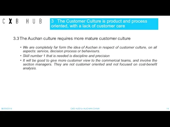 3 The Customer Culture is product and process oriented, with
