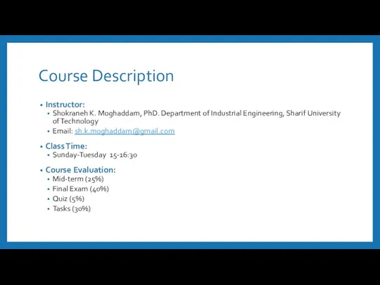 Course Description Instructor: Shokraneh K. Moghaddam, PhD. Department of Industrial