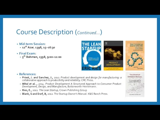 Course Description (Continued…) Mid-term Session: 12th Azar, 1398, 15~16:30 Final