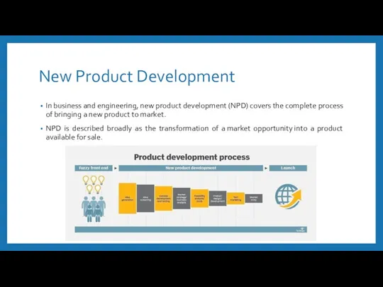 New Product Development In business and engineering, new product development