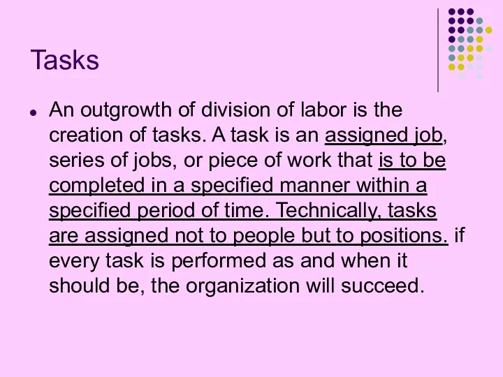 Tasks An outgrowth of division of labor is the creation