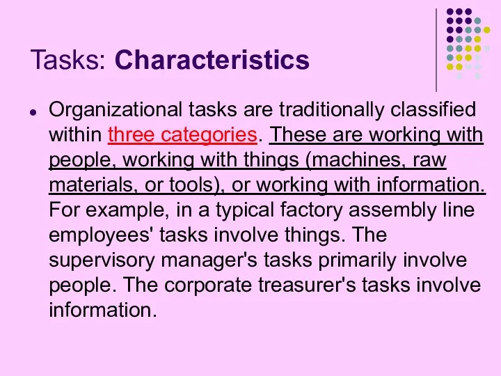 Tasks: Characteristics Organizational tasks are traditionally classified within three categories.