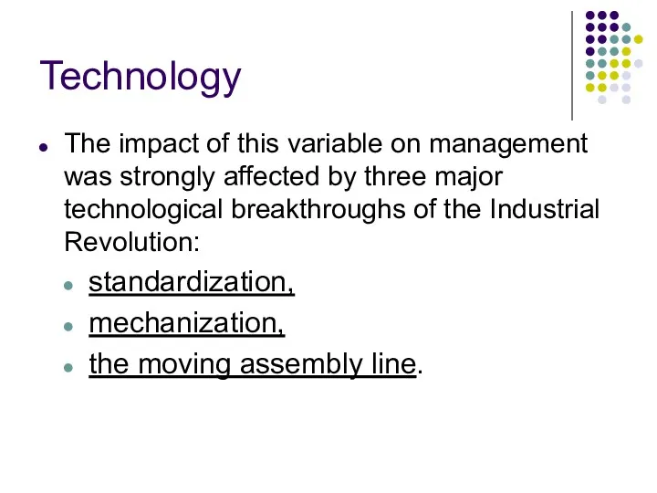 Technology The impact of this variable on management was strongly