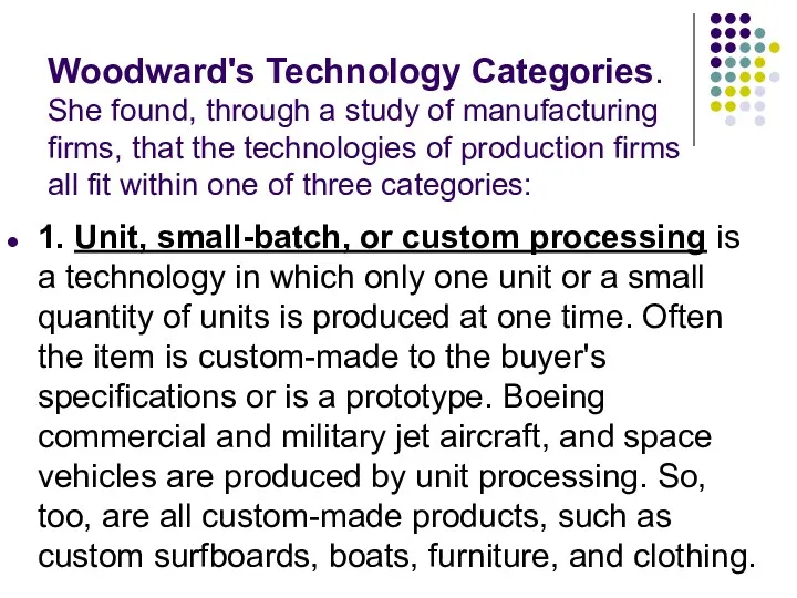 Woodward's Technology Categories. She found, through a study of manufacturing