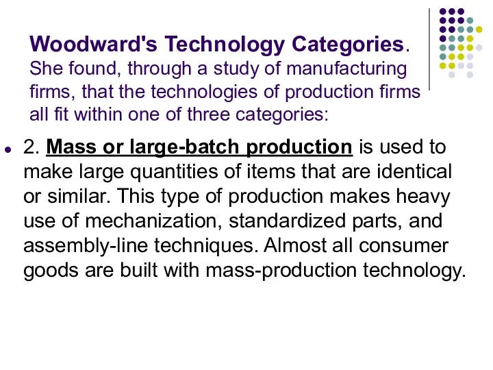 Woodward's Technology Categories. She found, through a study of manufacturing