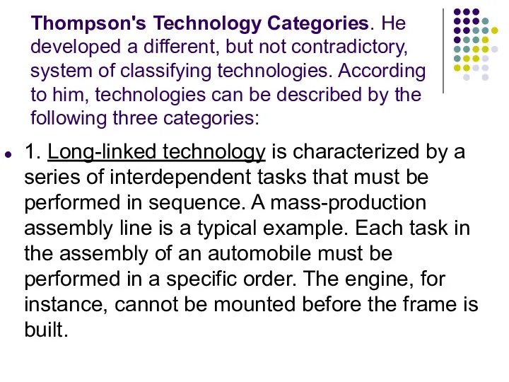 Thompson's Technology Categories. He developed a different, but not contradictory,