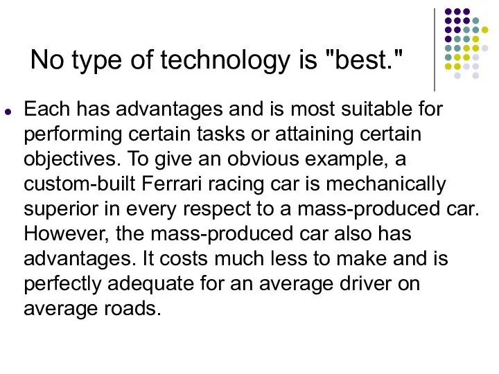 No type of technology is "best." Each has advantages and