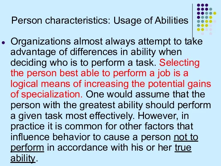 Person characteristics: Usage of Abilities Organizations almost always attempt to