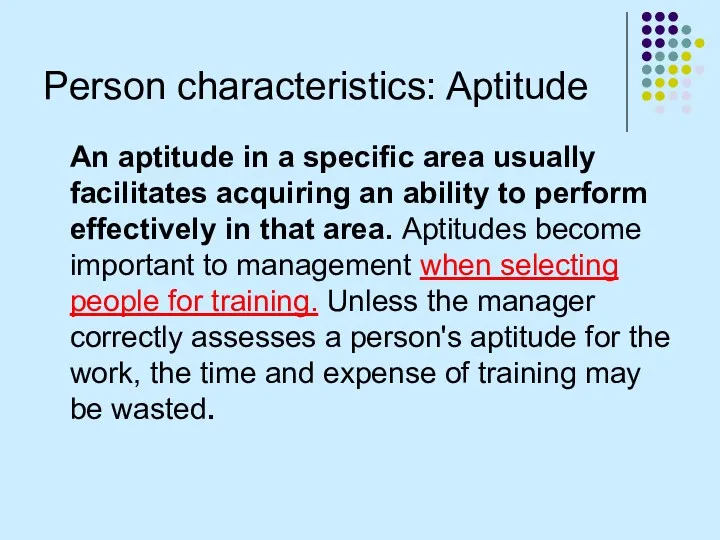 Person characteristics: Aptitude An aptitude in a specific area usually