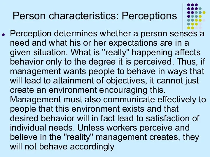 Person characteristics: Perceptions Perception determines whether a person senses a