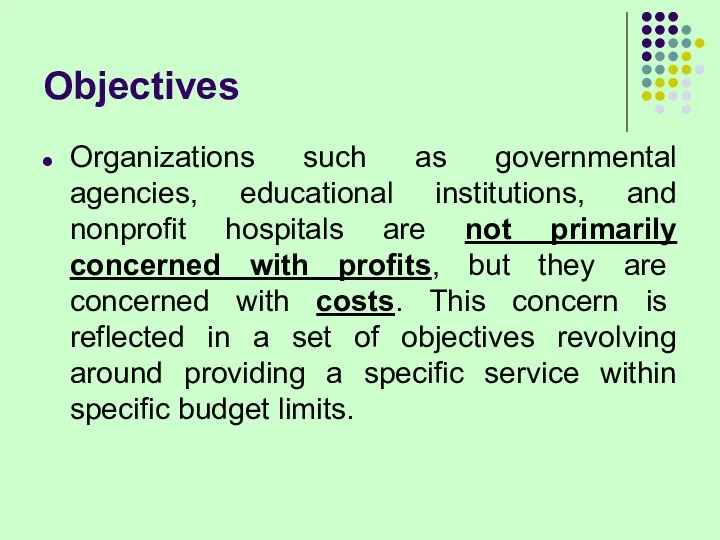 Objectives Organizations such as governmental agencies, educational institutions, and nonprofit