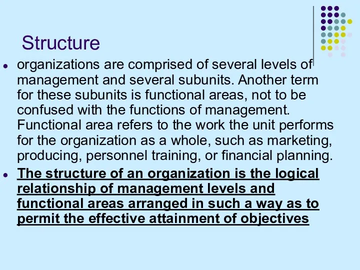 Structure organizations are comprised of several levels of management and